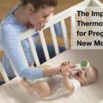 The Importance of Thermometers for Pregnant and New Moms featured