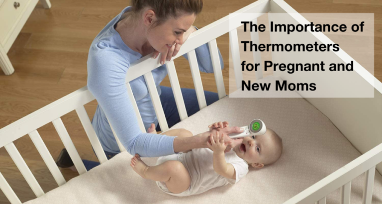 The Importance of Thermometers for Pregnant and New Moms