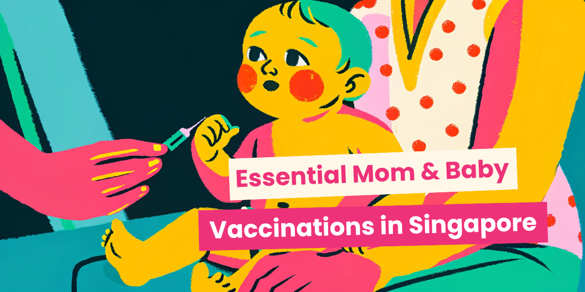 essential mom and baby vaccinations in singapore