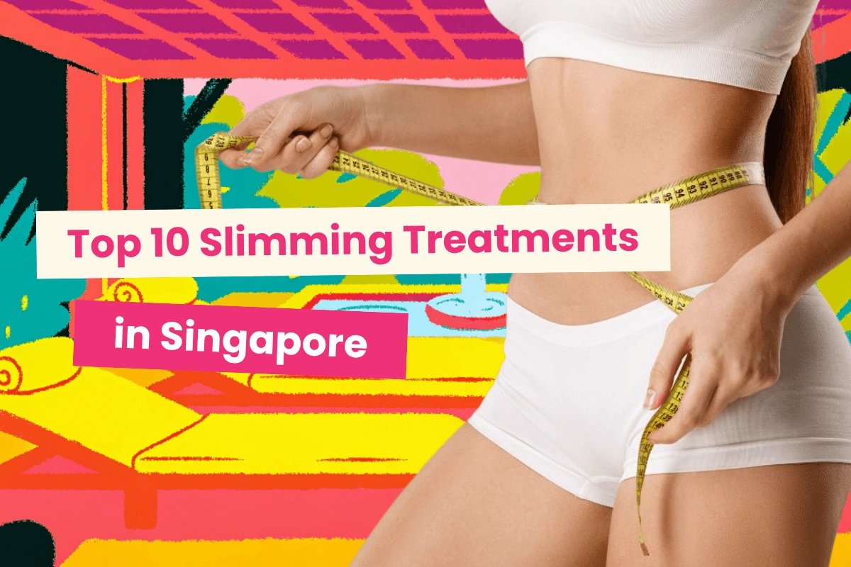 Top 10 slimming treatments in Singapore (2026)