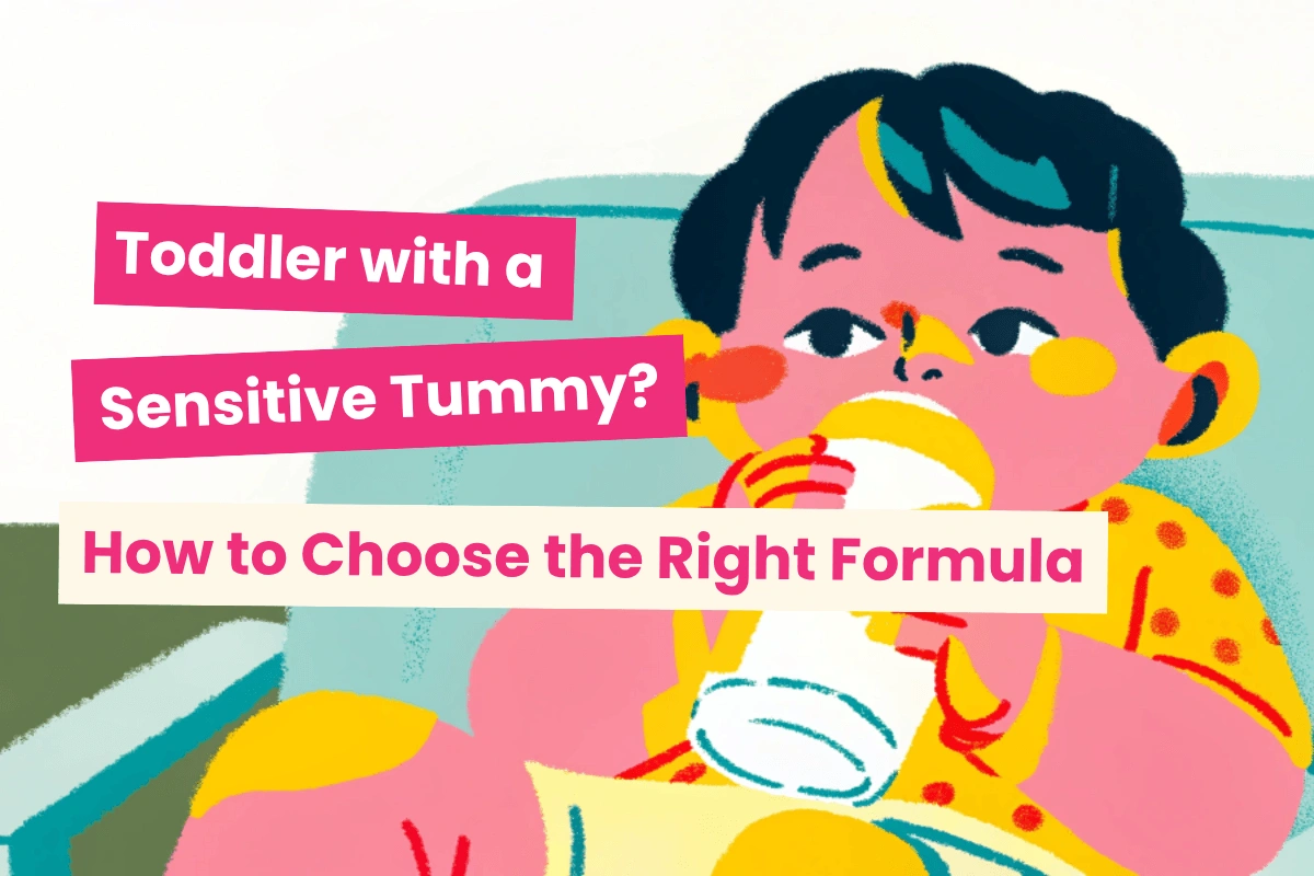 Toddler with a sensitive tummy? How to choose the right formula