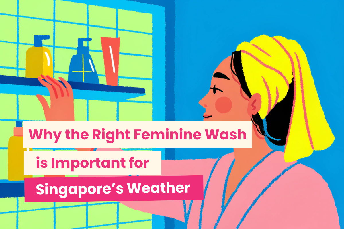 Why the right feminine wash is important for Singapore’s weather