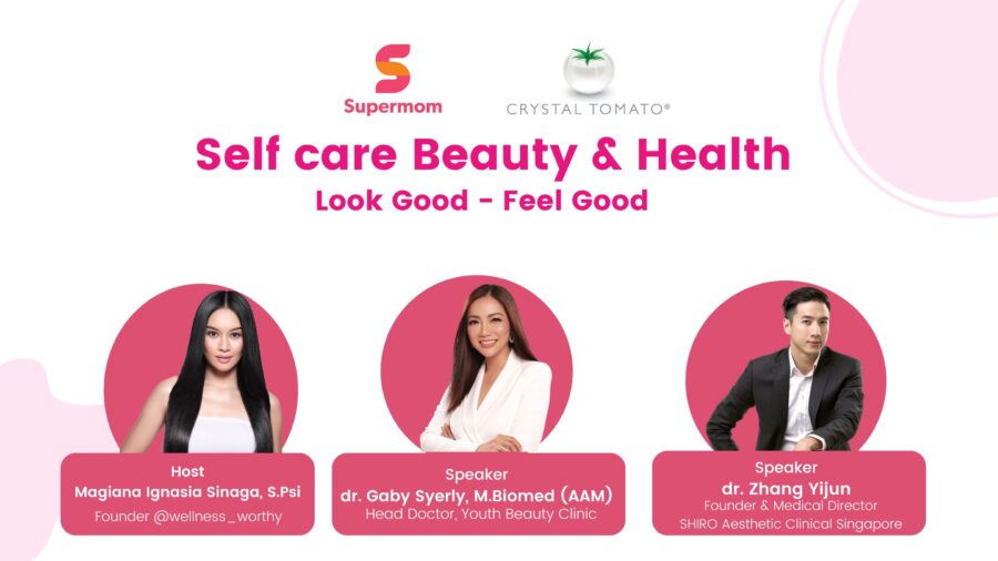 Webinar Self-care Beauty & Health – Look Good Feel Good - Supermom X Crystal Tomato