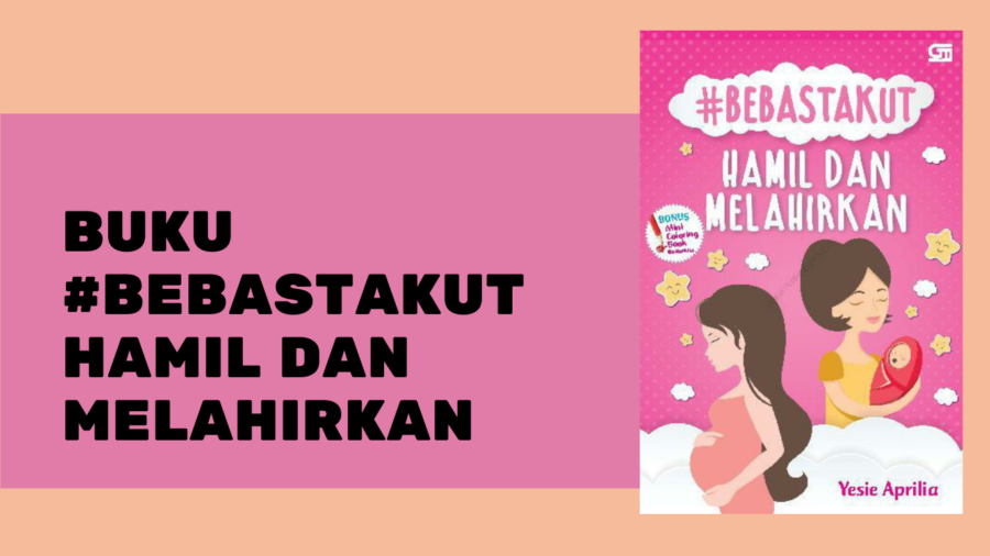 Buku #bebastakut Hamil dan Melahirkan