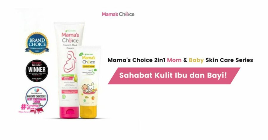 Mama’s Choice 2in1 Mom & Baby Skin Care Series: Melindungi Kulit Ibu dan Bayi