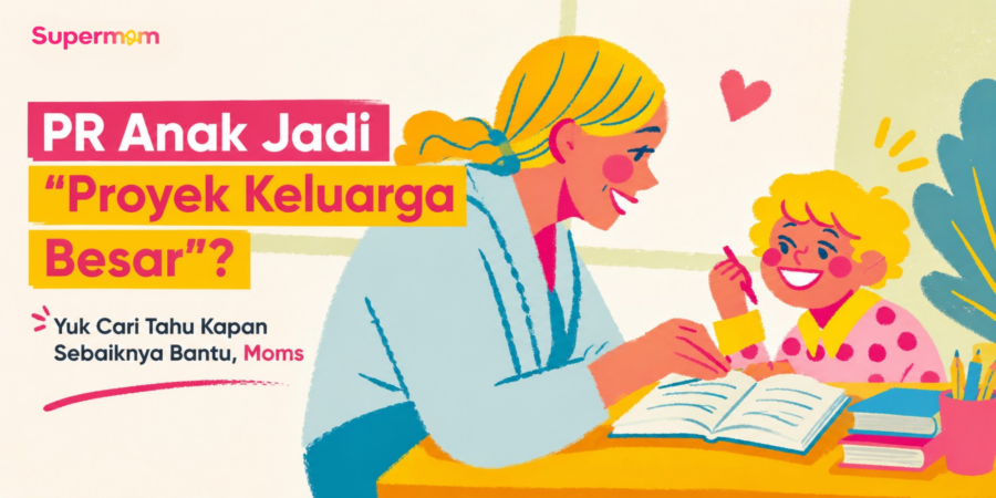 PR Anak Jadi “Proyek Keluarga Besar”? Yuk Cari Tahu Kapan Sebaiknya Bantu, Moms