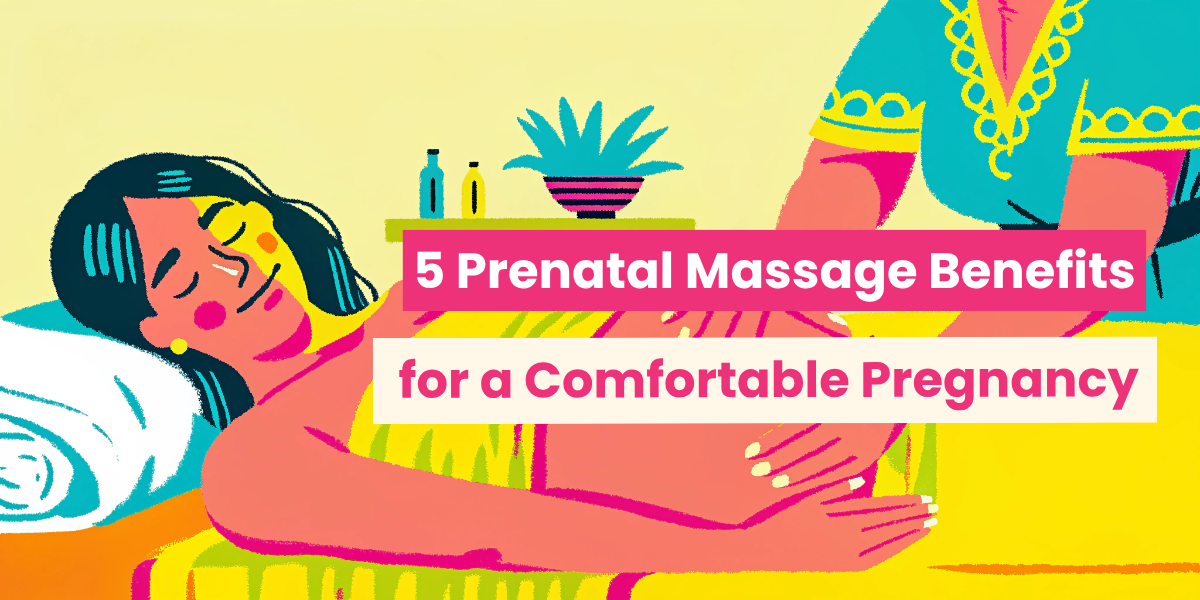 5 prenatal massage benefits for a comfortable pregnancy
