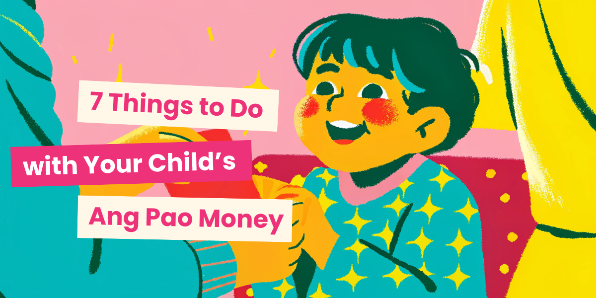 7 Things to do with your child’s Ang Pao money
