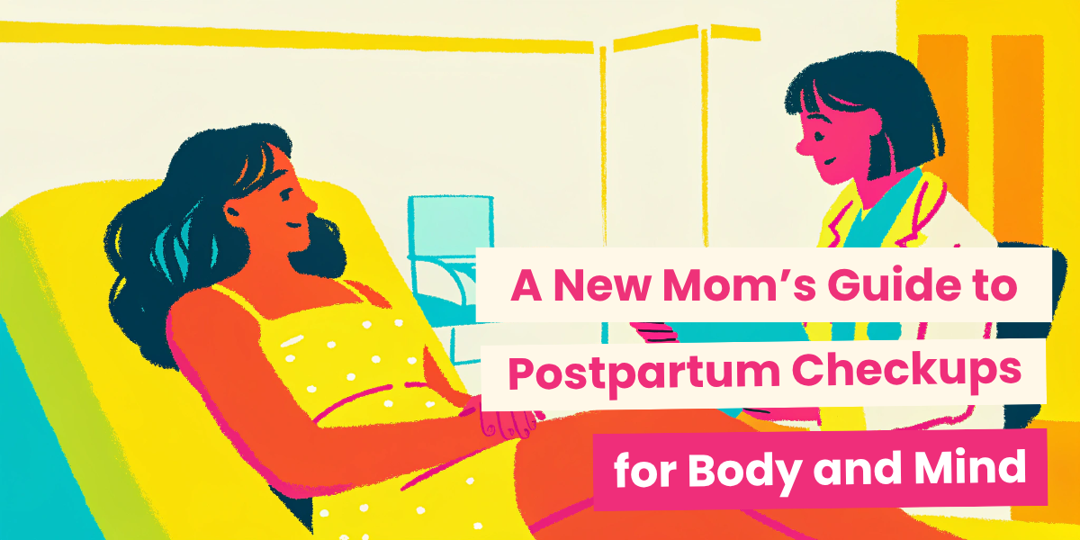 A new mom’s guide to postpartum checkups for body and mind